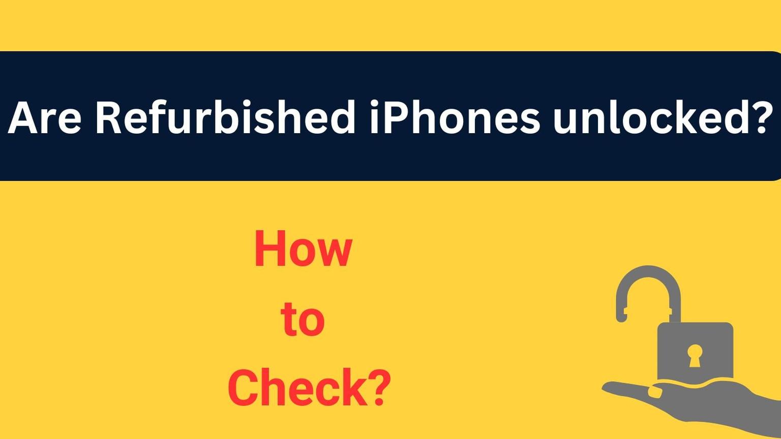 Are Refurbished iPhones Unlocked?