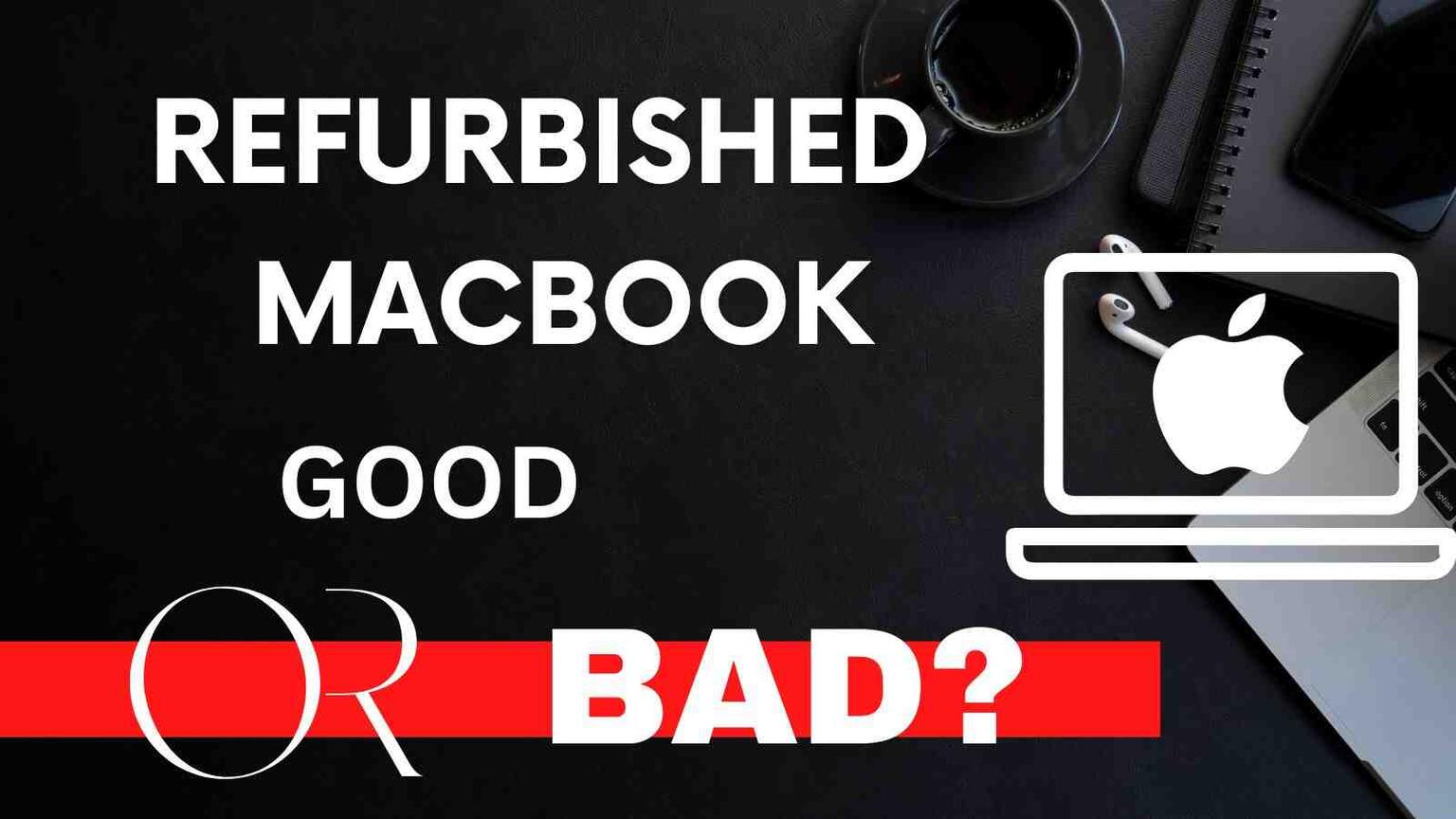  Refurbished MacBooks - Endless Experience and Innovations