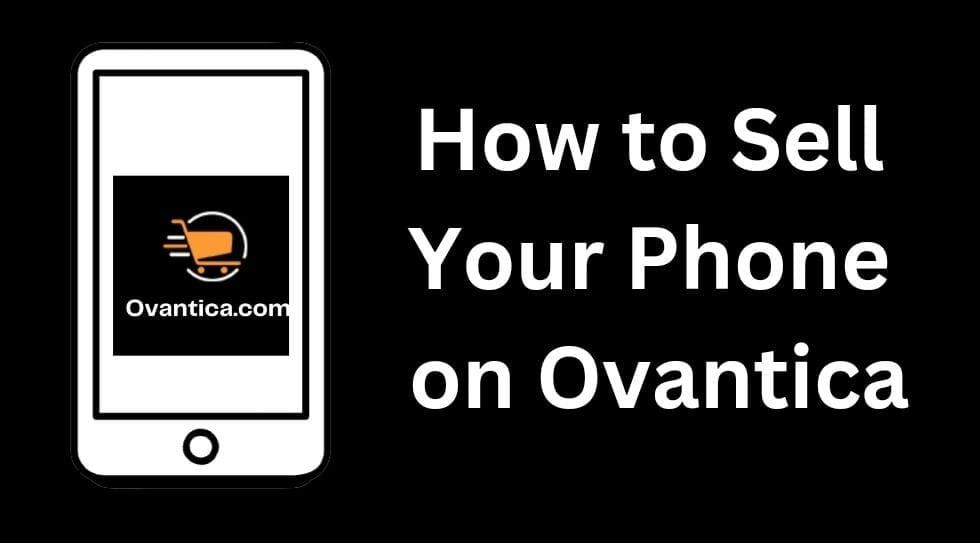 How to Sell Your Phone on Ovantica?