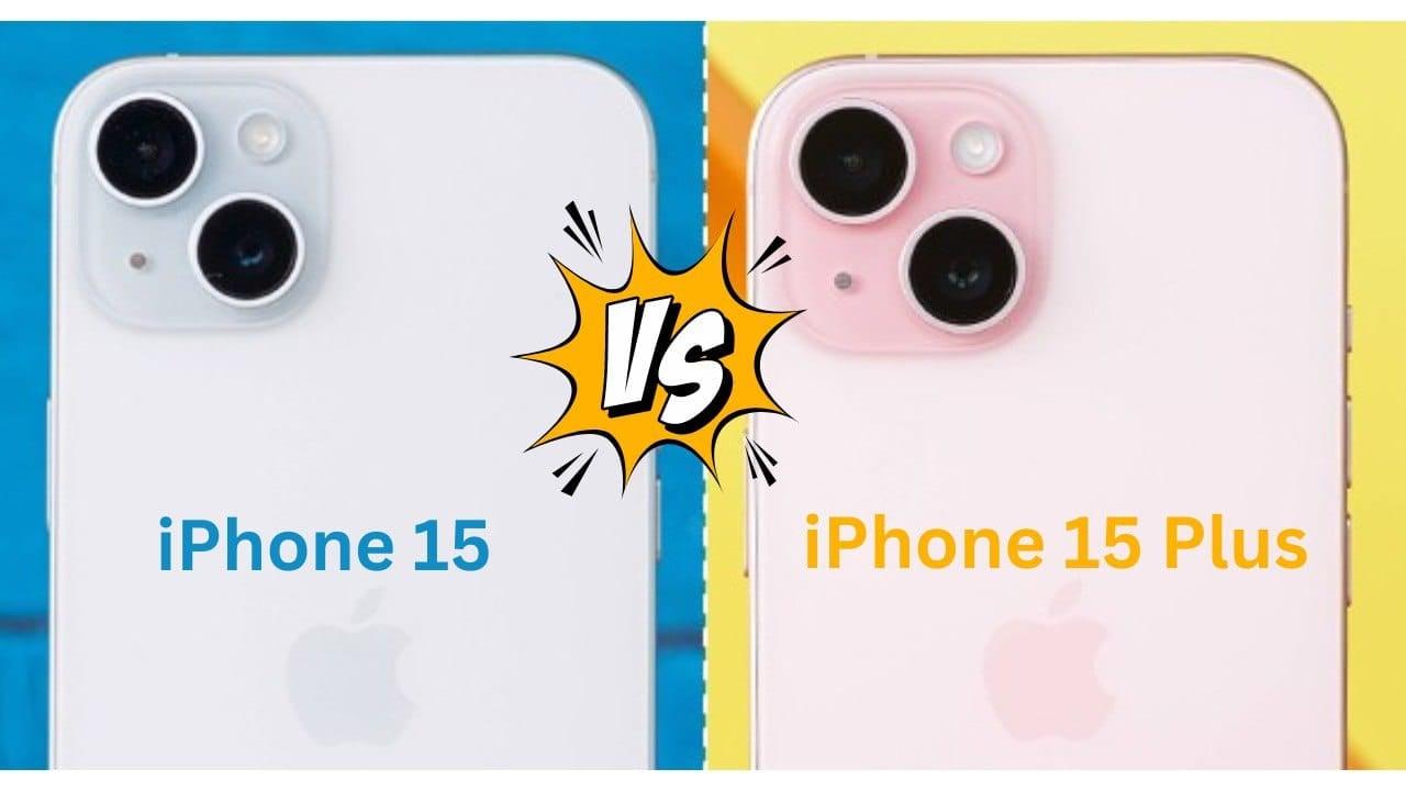  iPhone 15 vs iPhone 15 Plus - Which is better?