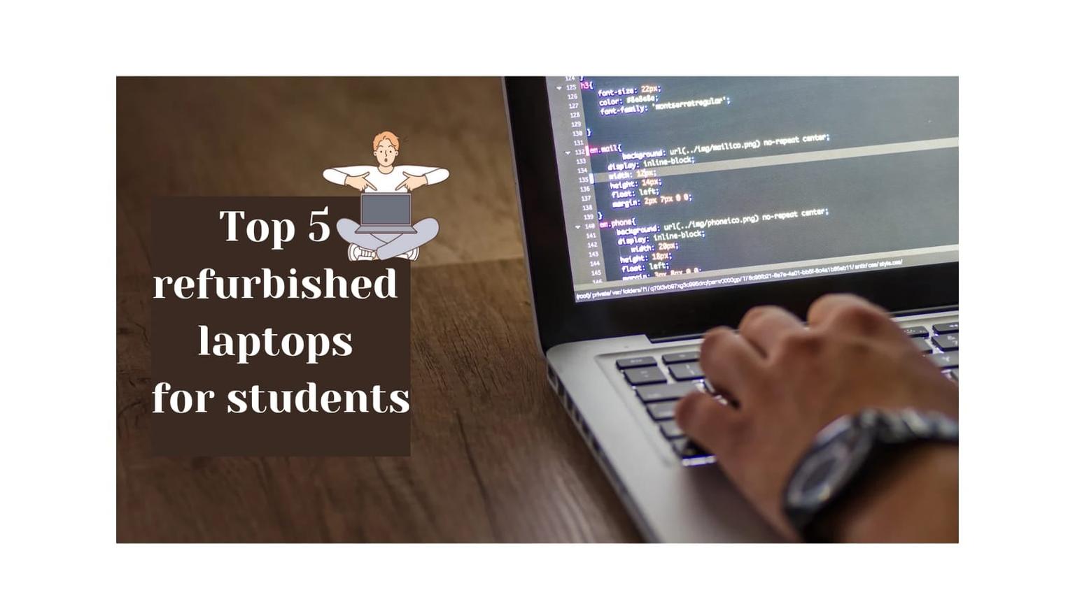 Top 5 refurbished laptops for students in 2024