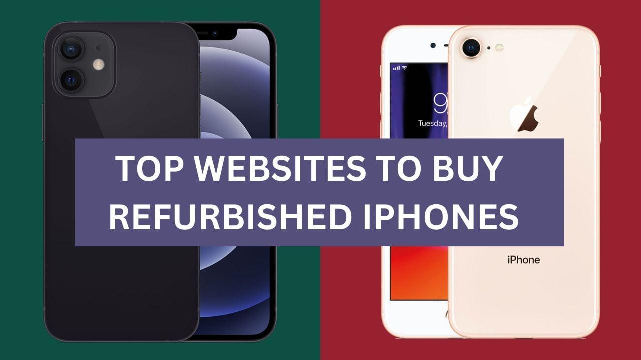 Your Ultimate guide to the top websites for Refurbished iPhones  